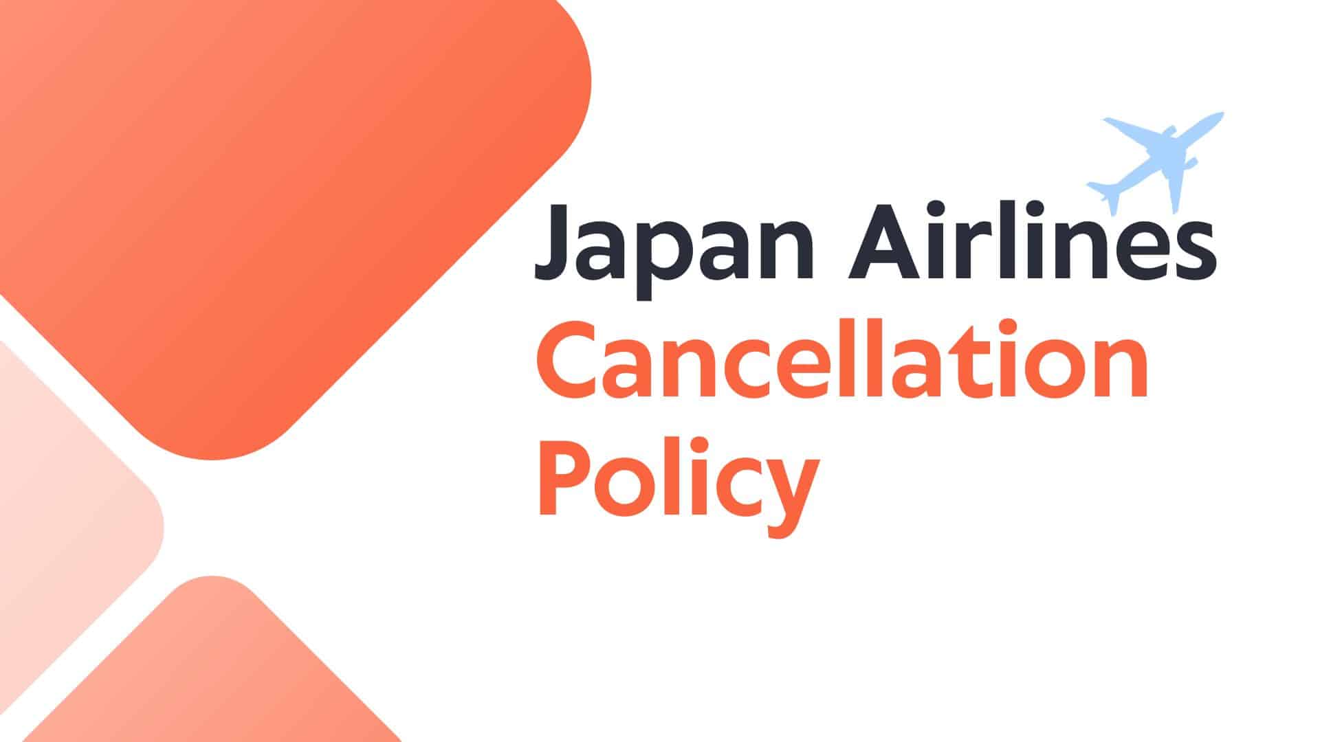 Japan Airlines Cancellation Policy641a98c34d583.jpg